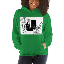 Hooded Sweatshirt-Why You Mad?