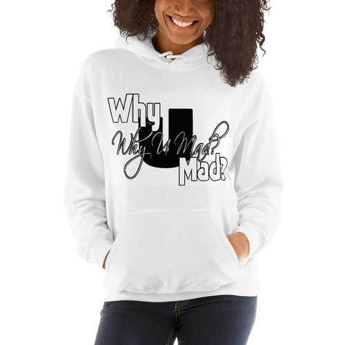 Hooded Sweatshirt-Why You Mad?
