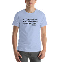 Short-Sleeve Unisex T-Shirt-  Laziness