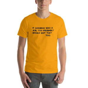 Short-Sleeve Unisex T-Shirt-  Laziness